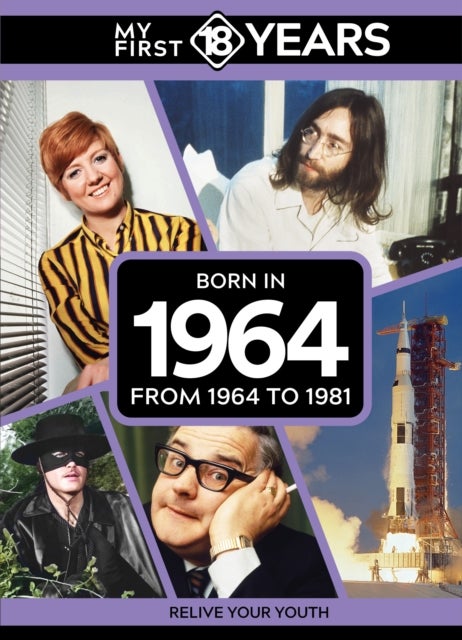 My First 18 Years - Born in 1964 - From 1964 to 1981