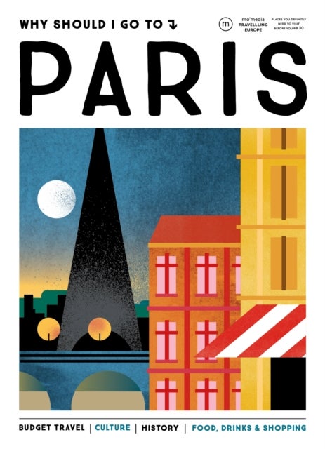Why Should I Go To Paris - The city you definitely need to visit before you turn 30