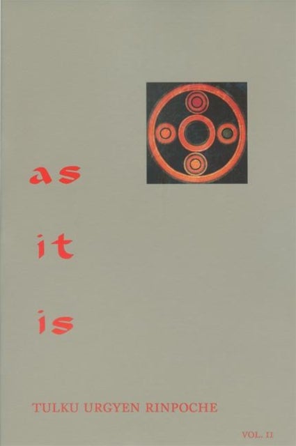 As It Is, Volume II - Essential Teachings from the Dzogchen Perspective