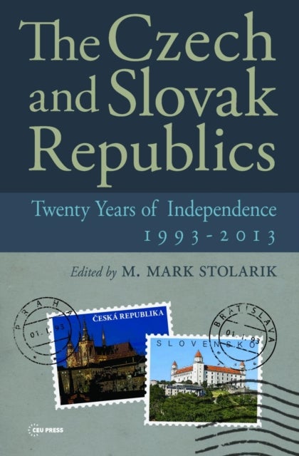 The Czech and Slovak Republics – Twenty years of Independence, 1993–2013 - Twenty years of Independence, 1993–2013