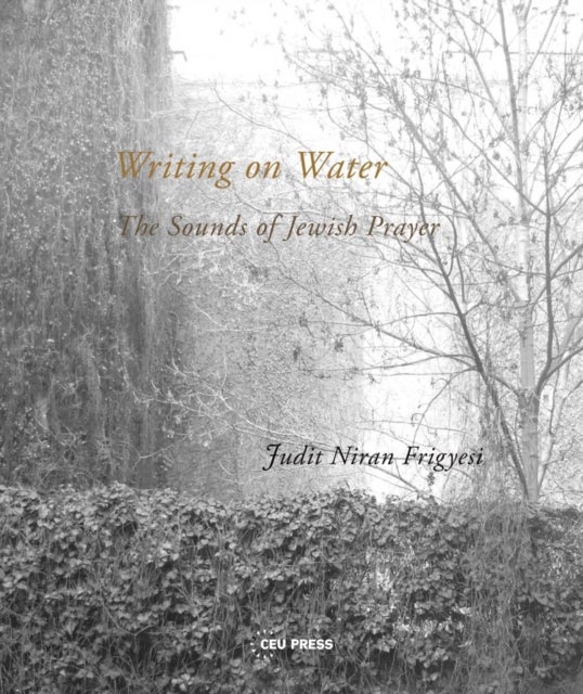 Writing on Water – The Sounds of Jewish Prayer - The Sounds of Jewish Prayer