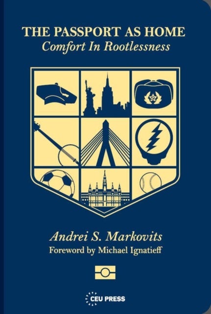 The Passport as Home – Comfort in Rootlessness - Comfort in Rootlessness