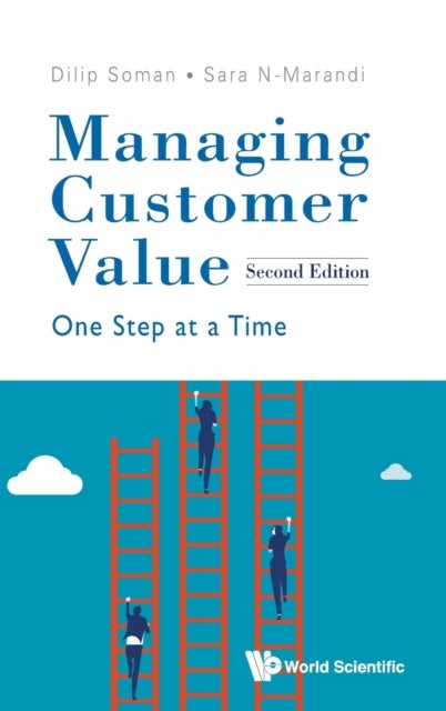 MANAGING CUSTOMER VALUE: ONE STEP AT A TIME (SECOND EDITION)