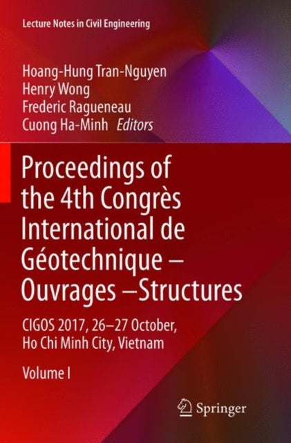 Proceedings of the 4th Congrès International de Géotechnique - Ouvrages -Structures - CIGOS 2017, 26-27 October, Ho Chi Minh City, Vietnam