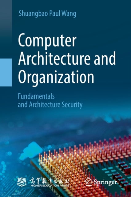Computer Architecture and Organization - Fundamentals and Architecture Security