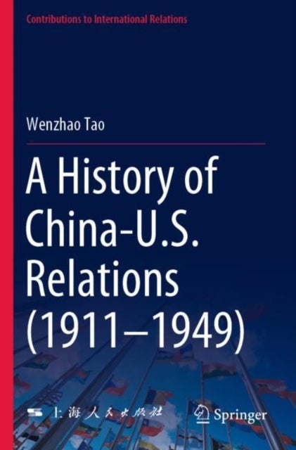 A History of China-U.S. Relations (1911¿1949)