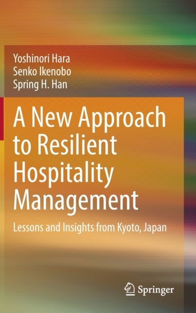 A New Approach to Resilient Hospitality Management - Lessons and Insights from Kyoto, Japan