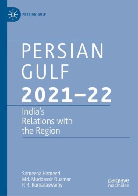 Persian Gulf 2021-22 - India’s Relations with the Region