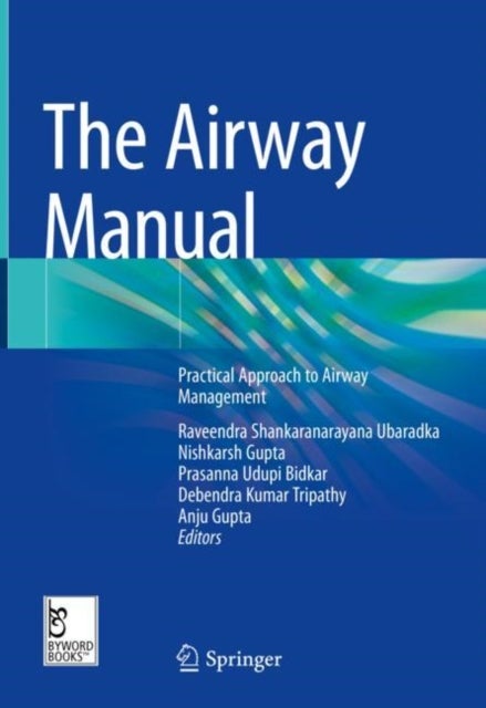The Airway Manual - Practical Approach to Airway Management