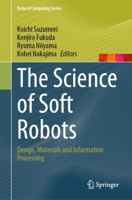 The Science of Soft Robots - Design, Materials and Information Processing