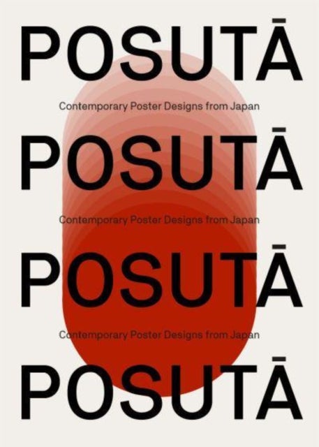 POSUTA POSTER - Contemporary Poster Designs from Japan