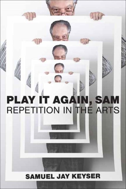 Play It Again, Sam - Repetition in the Arts