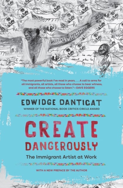 Create Dangerously - The Immigrant Artist at Work