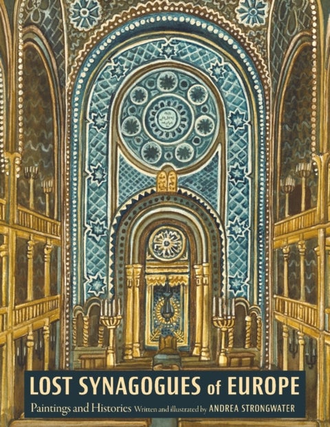 Lost Synagogues of Europe - Paintings and Histories