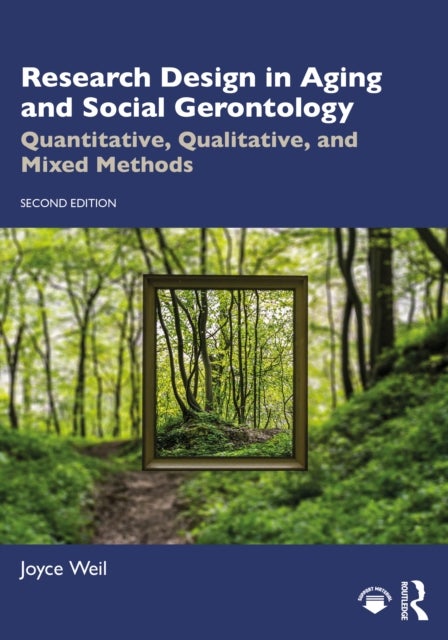 Research Design in Aging and Social Gerontology - Quantitative, Qualitative, and Mixed Methods