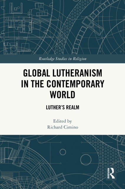 Global Lutheranism in the Contemporary World - Luther’s Realm