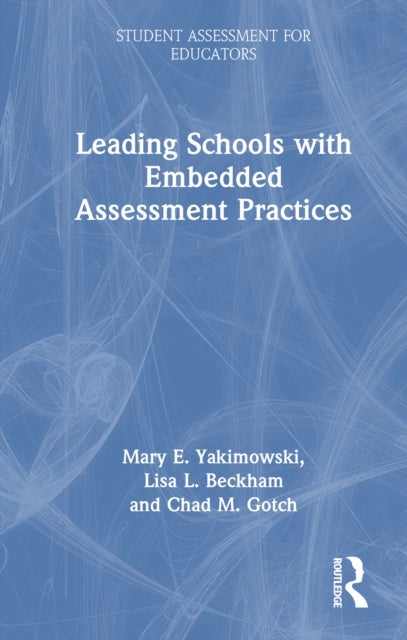 Leading Schools With Embedded Assessment Practices