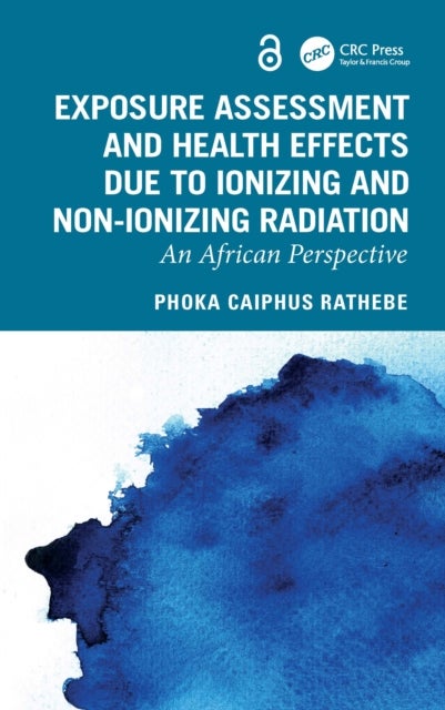 Exposure Assessment and Health Effects Due to Ionizing and Non-Ionizing Radiation - An African Perspective