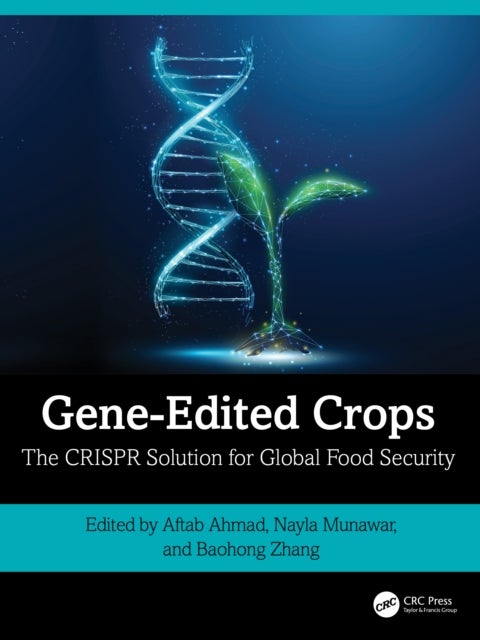 Gene-edited Crops - The CRISPR Solution for Global Food Security