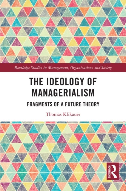 The Ideology of Managerialism - Fragments of a Future Theory