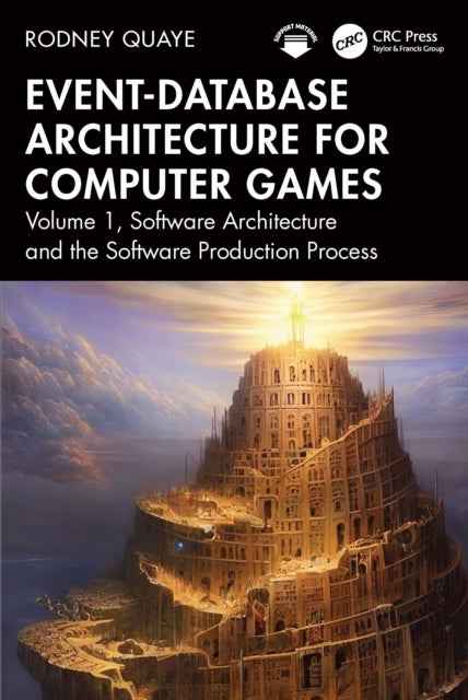 Event-Database Architecture for Computer Games - Volume 1, Software Architecture and the Software Production Process