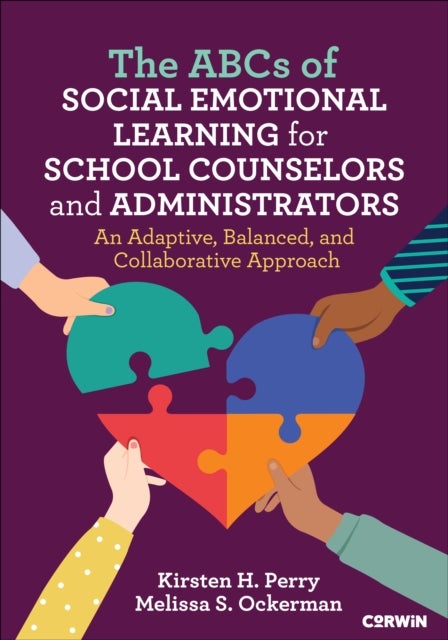 The ABCs of Social Emotional Learning for School Counselors and Administrators - An Adaptive, Balanced, and Collaborative Approach