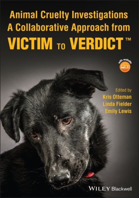 Animal Cruelty Investigations – A Collaborative Approach from Victim to Verdict - A Collaborative Approach from Victim to Verdict