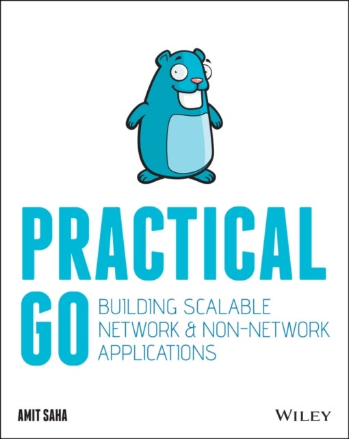 Practical Go - Building Scalable Network and Non–Network Applications