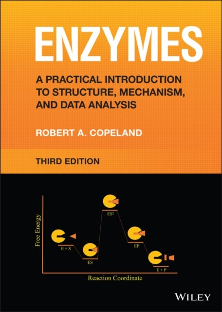 Enzymes – A Practical Introduction to Structure,  Mechanism, and Data Analysis, 3rd Edition