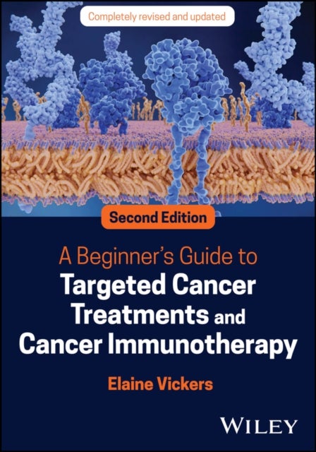 A Beginner′s Guide to Targeted Cancer Treatments and Cancer Immunotherapy 2e