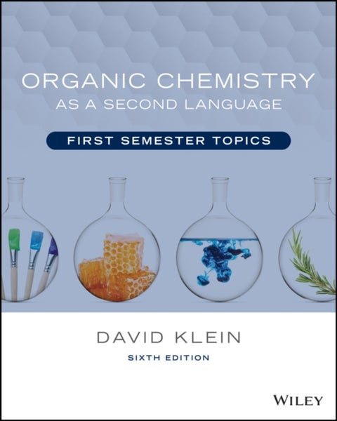 Organic Chemistry as a Second Language - First Semester Topics