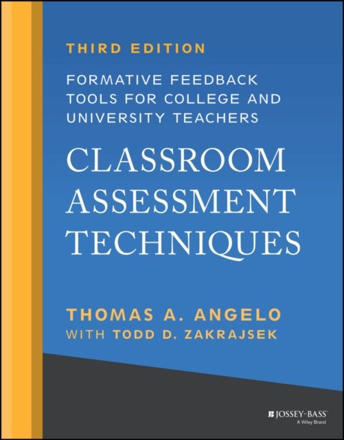 Classroom Assessment Techniques – Formative Feedback Tools for College and University Teachers , Third Edition - Formative Feedback Tools for College and University Teachers