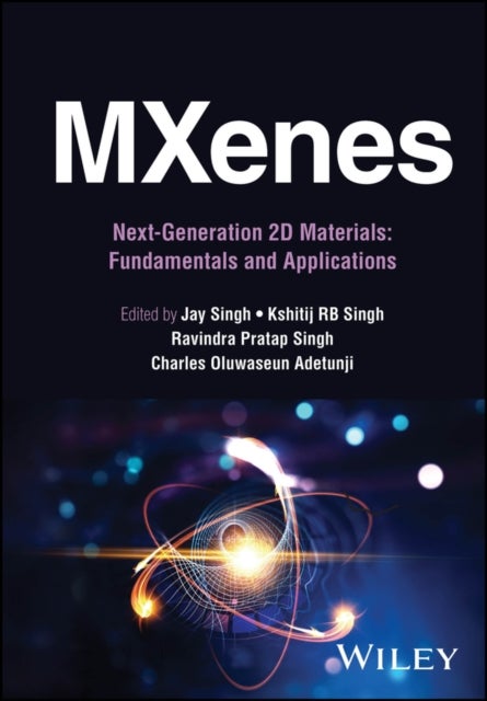 MXenes: Next–Generation 2D Materials: Fundamentals  and Applications - Fundamentals and Applications