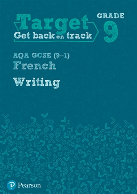 Target Grade 9 Writing AQA GCSE (9-1) French Workbook