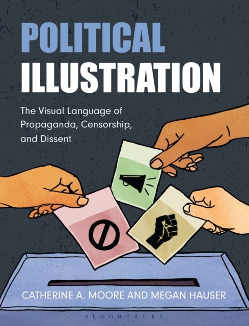 Political Illustration - The Visual Language of Propaganda, Censorship, and Dissent
