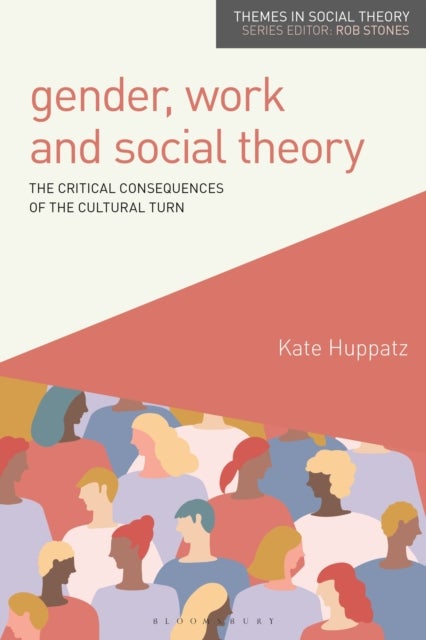 Gender, Work and Social Theory - The Critical Consequences of the Cultural Turn