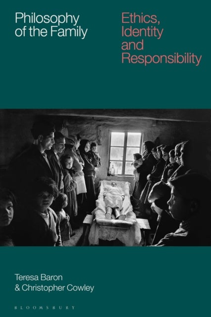 Philosophy of the Family - Ethics, Identity and Responsibility