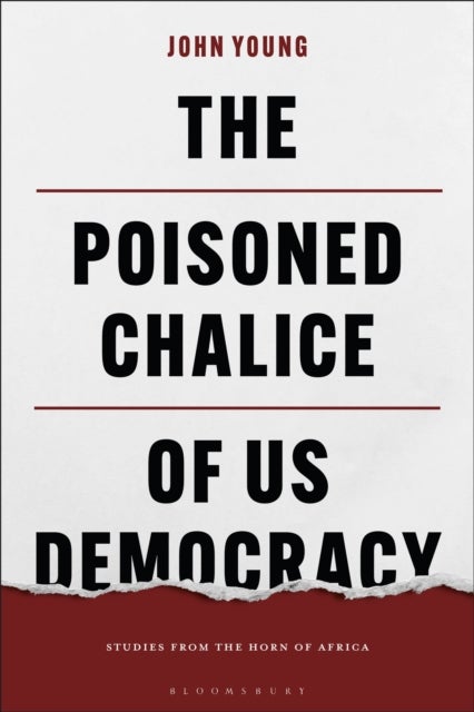 Poisoned Chalice of US Democracy - Studies from the Horn of Africa