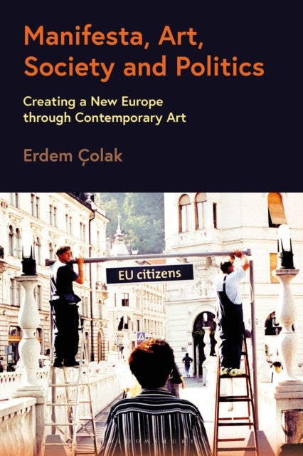Manifesta, Art, Society and Politics - Creating a New Europe through Contemporary Art