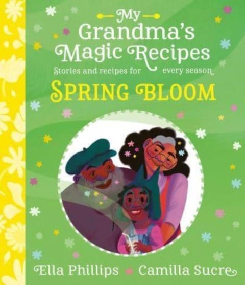 My Grandma''s Magic Recipes: Spring Bloom - A charming spring story, with seasonal recipes