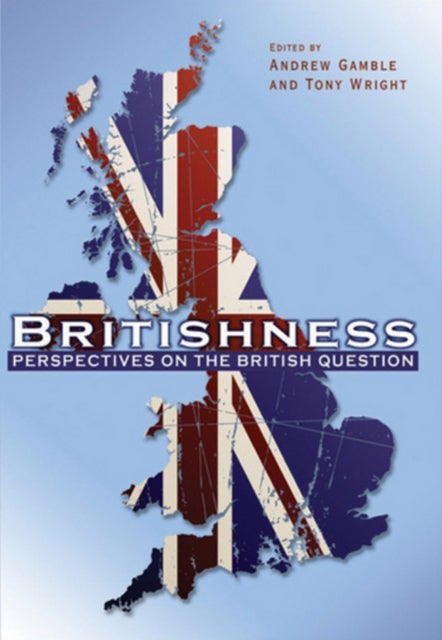 Britishness – Perspectives on the British Question - Perspectives on the British Question