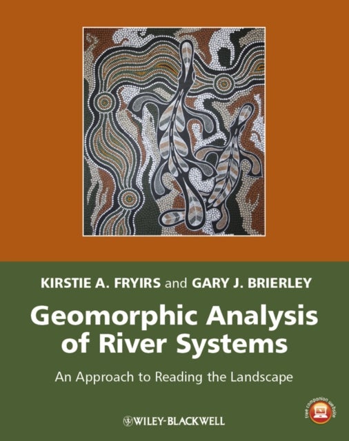 Geomorphic Analysis of River Systems – An Approach to Reading the Landscape - An Approach to Reading the Landscape