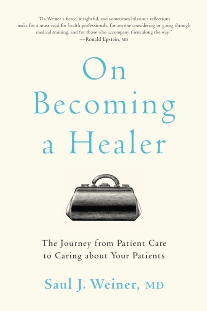 On Becoming a Healer - The Journey from Patient Care to Caring about Your Patients