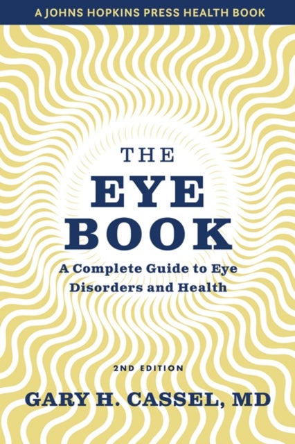 Eye Book - A Complete Guide to Eye Disorders and Health