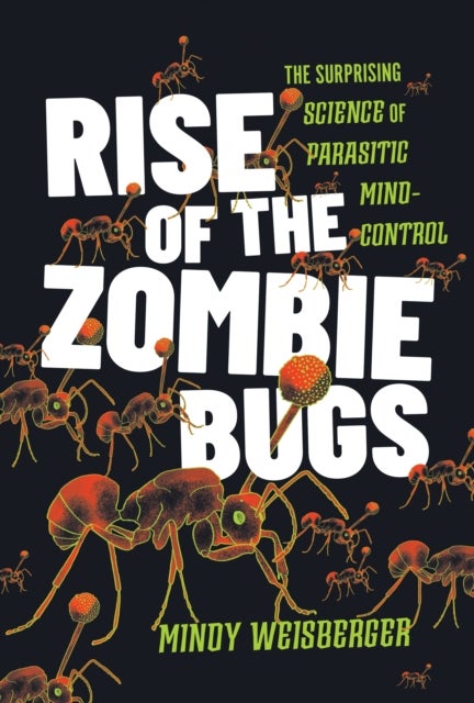 Rise of the Zombie Bugs - The Surprising Science of Parasitic Mind-Control