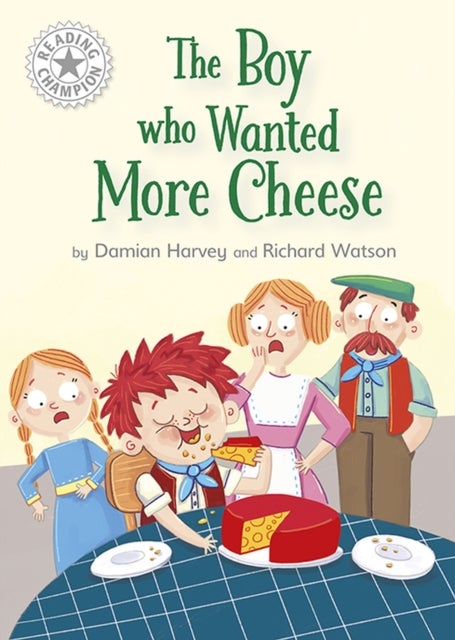 Reading Champion: The Boy who Wanted More Cheese - Independent Reading White 10