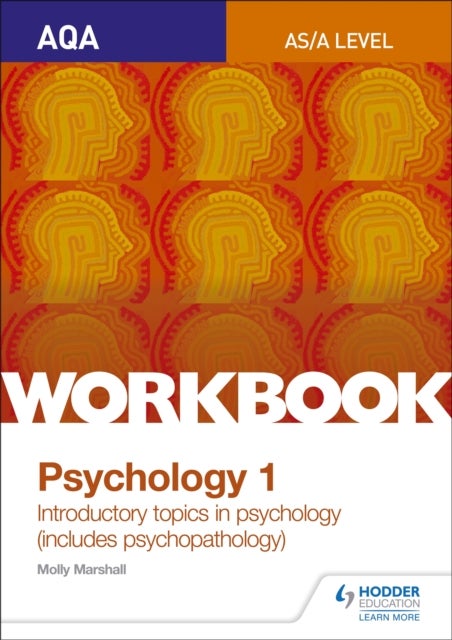 AQA Psychology for A Level Workbook 1 - Social Influence, Memory, Attachment, Psychopathology