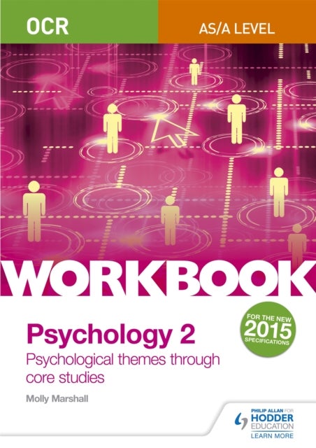 OCR Psychology for A Level Workbook 2 - Component 2: Core Studies and Approaches