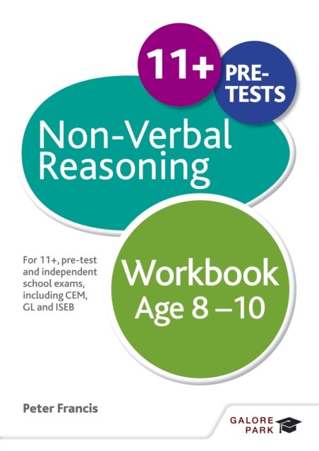 Non-Verbal Reasoning Workbook Age 8-10 - For 11+, pre-test and independent school exams including CEM, GL and ISEB
