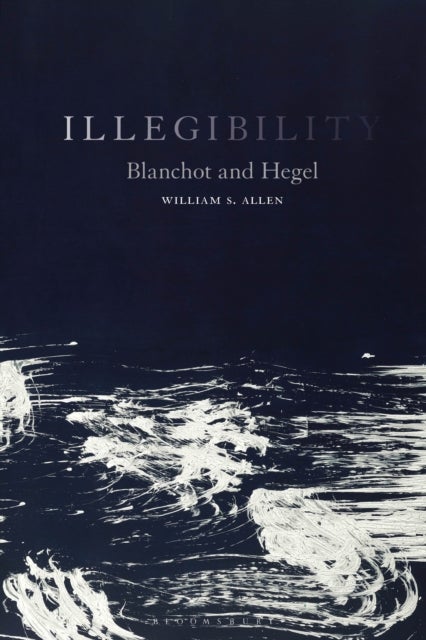 Illegibility - Blanchot and Hegel